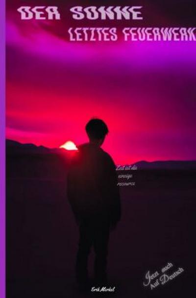 Der Sonne letztes Feuerwerk