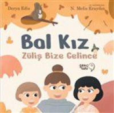 Bal Kiz Zülis Bize Gelince