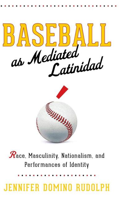 Baseball as Mediated Latinidad