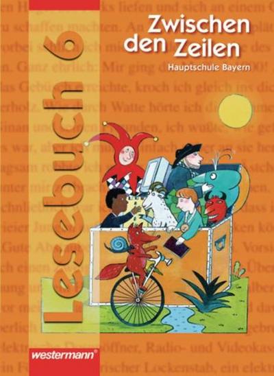Zwischen den Zeilen - Lesebuch für bayerische Haupt- und Mittelschulen