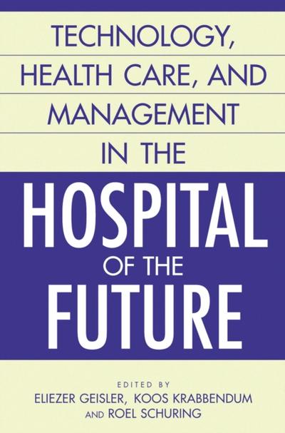 Technology, Health Care, and Management in the Hospital of the Future