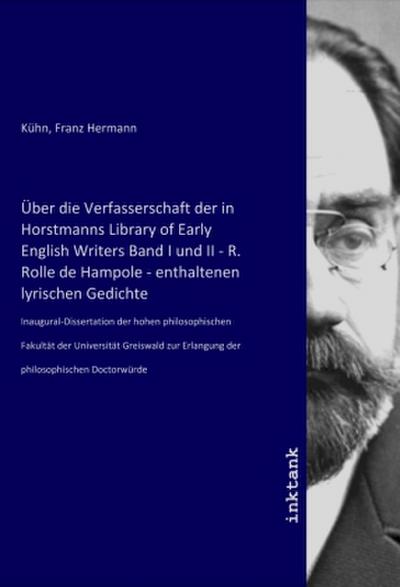 Über die Verfasserschaft der in Horstmanns Library of Early English Writers Band I und II - R. Rolle de Hampole - enthaltenen lyrischen Gedichte