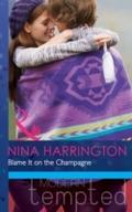 Blame It on the Champagne (Mills & Boon Modern