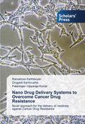 Nano Drug Delivery Systems to Overcome Cancer Drug