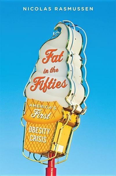 Fat in the Fifties: America’s First Obesity Crisis
