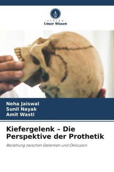 Kiefergelenk ¿ Die Perspektive der Prothetik