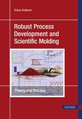 Robust Process Development and Scientific Molding - Suhas Kulkarni