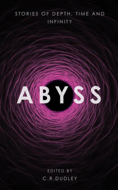 Abyss: Stories of Depth, Time and Infinity