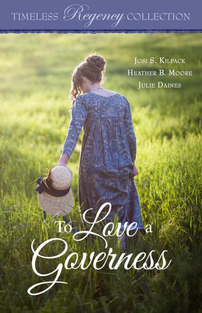 To Love a Governess (Timeless Regency Collection, #14)