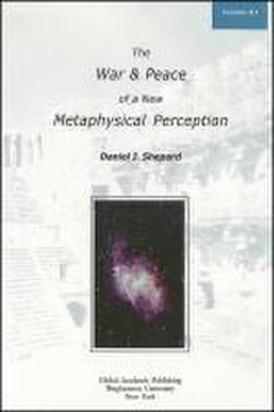 The War and Peace of a New Metaphysical Perception