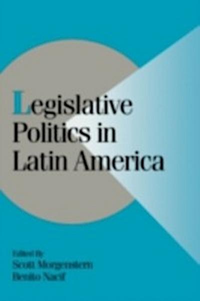 Legislative Politics in Latin America