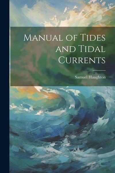 Manual of Tides and Tidal Currents