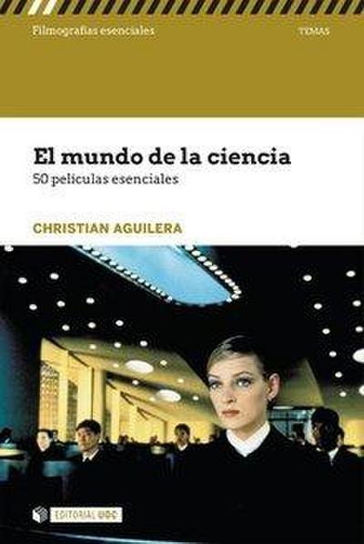 El mundo de la ciencia : 50 películas esenciales