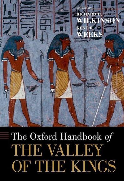 The Oxford Handbook of the Valley of the Kings (Oxford Handbooks) - Richard H. Wilkinson