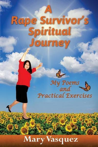 A Rape Survivor’s Spiritual Journey: My Poems and Practical Exercises