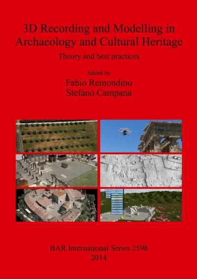 3D Recording and Modelling in Archaeology and Cultural Heritage