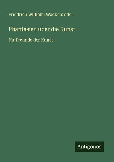 Phantasien über die Kunst
