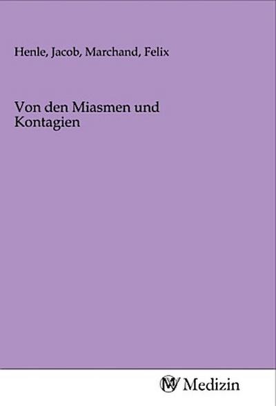 Von den Miasmen und Kontagien