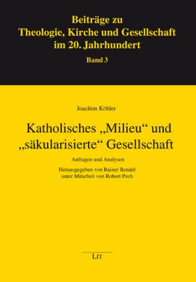 Katholisches "Milieu" und "säkularisierte" Gesellschaft