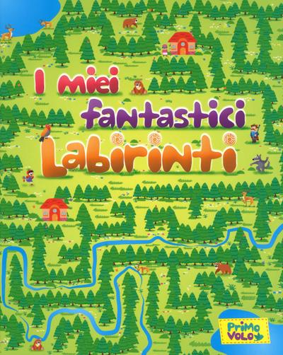 I miei fantastici labirinti