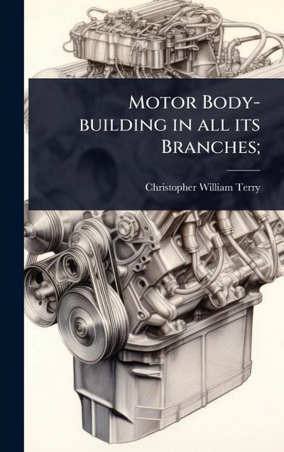 Motor Body-building in all its Branches;