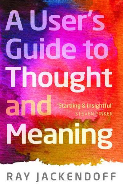 A User’s Guide to Thought and Meaning
