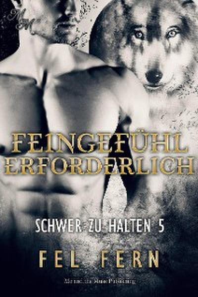 Feingefühl erforderlich