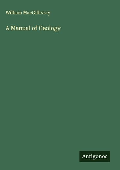 A Manual of Geology