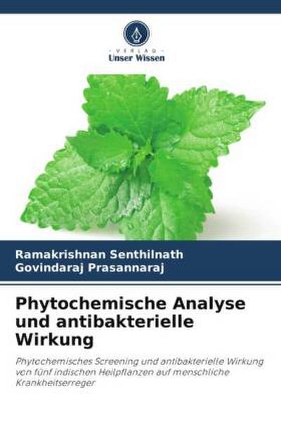 Phytochemische Analyse und antibakterielle Wirkung