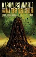 O Apocalipse Amarelo: um torre para Cthulhu