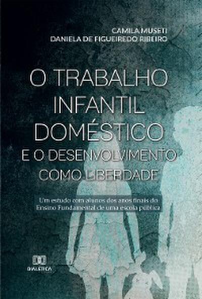 O Trabalho Infantil Doméstico e o Desenvolvimento como Liberdade