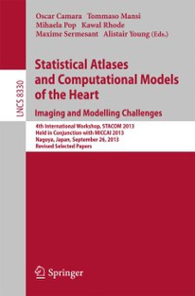 Statistical Atlases and Computational Models of the Heart. Imaging and Modelling Challenges