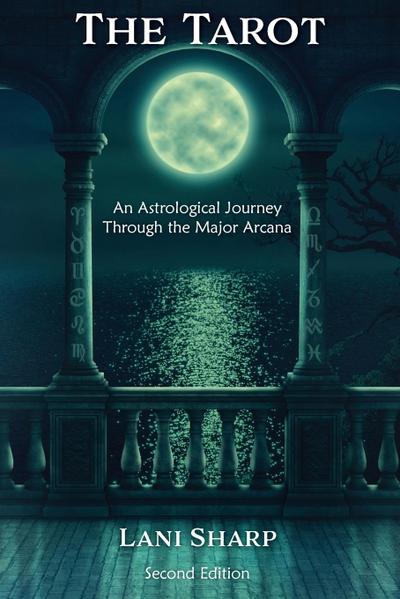 The TAROT An Astrological Journey Through the Major Arcana