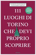 111 luoghi di Torino che devi proprio scoprire