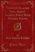 Through Glacier Park, Seeing America First With Howard Eaton