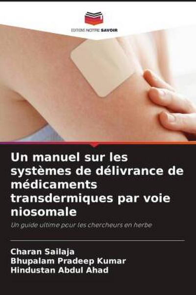 Un manuel sur les systèmes de délivrance de médicaments transdermiques par voie niosomale