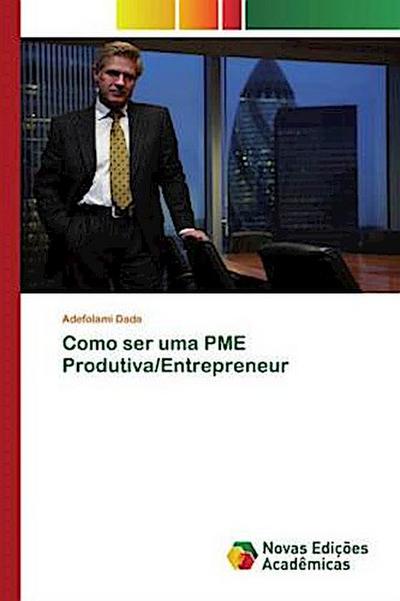 Como ser uma PME Produtiva/Entrepreneur