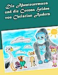 Die Abenteuermaus und die Corona Helden