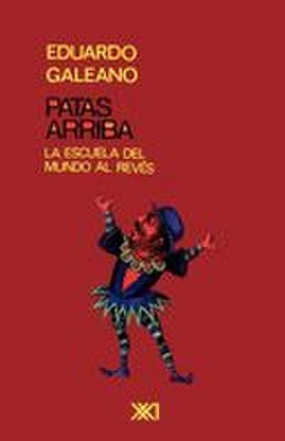 PATAS ARRIBA. La escuela del mundo al revés