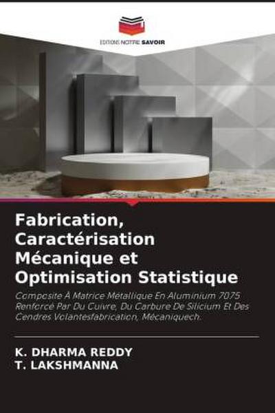Fabrication, Caractérisation Mécanique et Optimisation Statistique