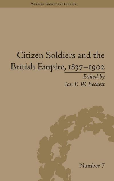 Citizen Soldiers and the British Empire, 1837-1902