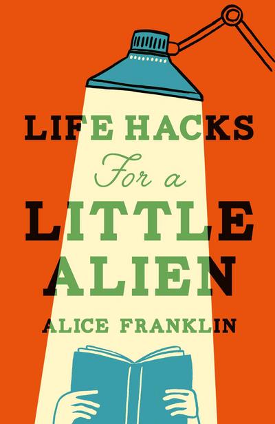 Life Hacks For a Little Alien