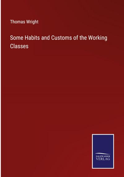 Some Habits and Customs of the Working Classes
