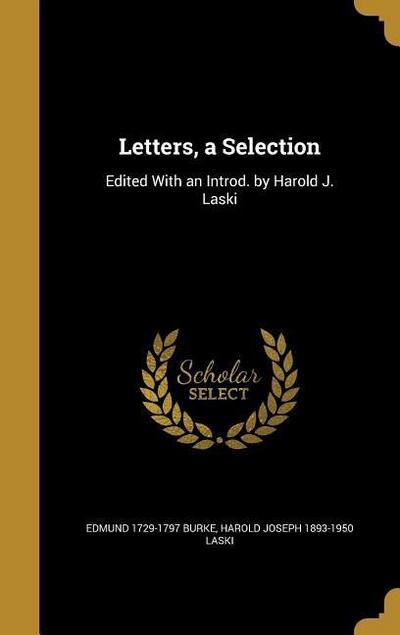 Letters, a Selection: Edited With an Introd. by Harold J. Laski