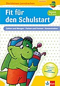 Klett Fit für den Schulstart: Zahlen und Mengen, Farben und Formen, Konzentration (Vorschule ab 5 Jahren): Vorschule ab 5 Jahren. Mit großem Schulreife-Check
