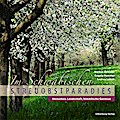 Im Schwäbischen Streuobstparadies: Menschen, Landschaft, himmlische Genüsse
