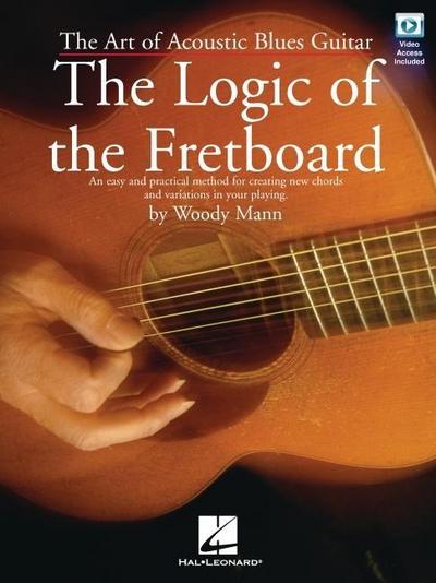 The Logic of the Fretboard: The Art of Acoustic Blues Guitar [With DVD]