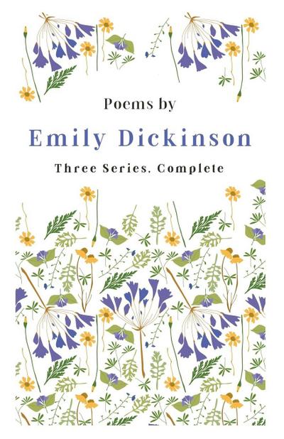Poems by Emily Dickinson - Three Series, Complete