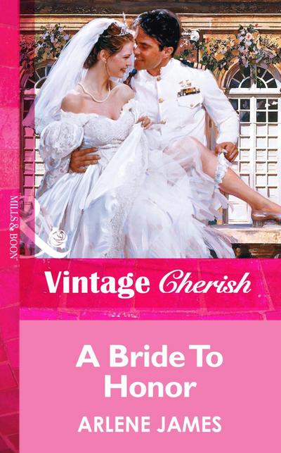 A Bride To Honor (Mills & Boon Vintage Cherish)
