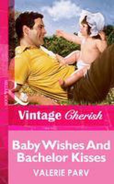 Baby Wishes And Bachelor Kisses (Mills & Boon Vintage Cherish)